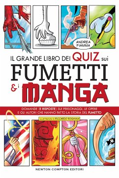 Il grande libro dei quiz sui fumetti e i manga (eBook, ePUB) - Fiamma, Andrea; Rosanna, Riccardo