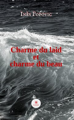 Charme du laid et charme du beau (eBook, ePUB) - Popovic, Inès