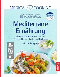 Medical Cooking: Mediterrane Ernährung - Seethaler, Benjamin;Bischoff, Stephan C.;Snowdon, Bettina
