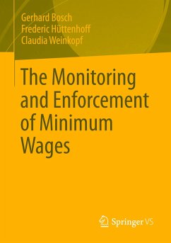 The Monitoring and Enforcement of Minimum Wages - Bosch, Gerhard;Hüttenhoff, Frederic;Weinkopf, Claudia