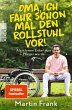 Oma, ich fahr schon mal den Rollstuhl... - Bild 1