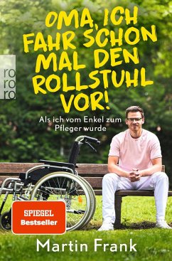 Oma, ich fahr schon mal den Rollstuhl vor! - Frank, Martin