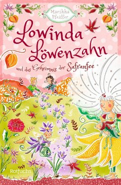 Lowinda Löwenzahn und das Geheimnis der Safranfee / Lowinda Löwenzahn Bd.3 - Pfeiffer, Marikka