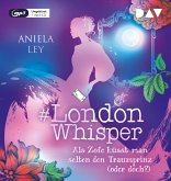 Als Zofe küsst man selten den Traumprinz (oder doch?) / #London Whisper Bd.3 (1 MP3-CD)
