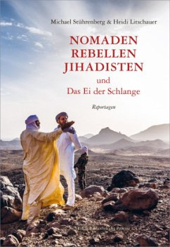 Nomaden, Rebellen, Jihadisten und Das Ei der Schlange - Stührenberg, Michael