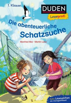 Duden Leseprofi - Die abenteuerliche Schatzsuche, 1. Klasse - Mai, Manfred;Lenz, Martin