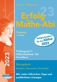 Erfolg im Mathe-Abi 2023 Hessen Grundkurs Prüfungsteil 1: Hilfsmittelfreier Teil Erfolg im Mathe-Abi 2023 Hessen Grundkurs Prüfungsteil 1: Hilfsmittelfreier Teil