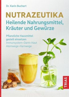 Nutrazeutika - Heilende Nahrungsmittel, Kräuter und Gewürze - Buchart, Karin