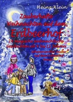 Zauberhafte Weihnachten auf dem Erdbeerhof - 24 magische weihnachtliche Geschichten ab 4 bis 12 Jahren - Geheimnisvoller - Klein, Heinz