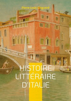 Histoire Littéraire D'italie - Ginguené, Pierre Louis