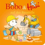 Bobo & Hasi auf der Baustelle / Bobo & Hasi Bd.4