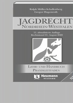 Jagdrecht Nordrhein-Westfalen - Müller-Schallenberg, Ralph;Hugenroth, Grogor