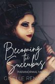 Becoming the Succubus (eBook, ePUB)