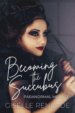 Becoming the Succubus (eBook, ePUB) - Renarde, Giselle