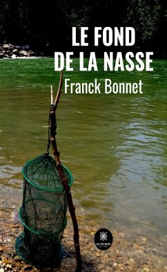 Le fond de la nasse (eBook, ePUB) - Bonnet, Franck