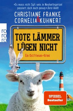 Tote Lämmer lügen nicht / Ostfriesen-Krimi Bd.10 - Franke, Christiane;Kuhnert, Cornelia