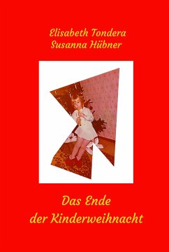 Das Ende der Kinderweihnacht - Tondera, Elisabeth;Hübner, Susanna