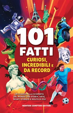 101 fatti curiosi, incredibili e da record (eBook, ePUB) - AA.VV.