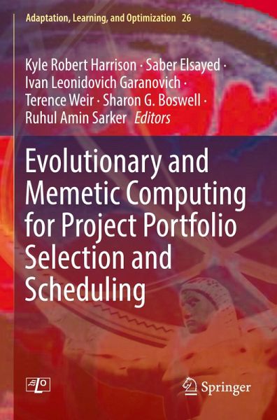 Evolutionary and Memetic Computing for Project Portfolio Selection and Scheduling Evolutionary and Memetic Computing for Project Portfolio Selection and Scheduling