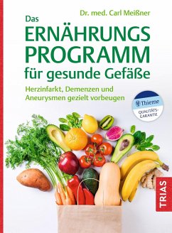 Das Ernährungs-Programm für gesunde Gefäße - Meißner, Carl