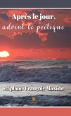 Après le jour, advint le poétique (eBook, ePUB)