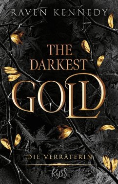 Die Verräterin / The Darkest Gold Bd.2 - Kennedy, Raven