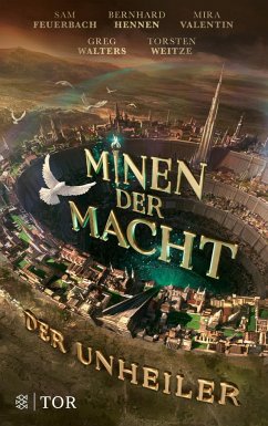 Der Unheiler / Minen der Macht Bd.1 - Hennen, Bernhard;Valentin, Mira;Feuerbach, Sam