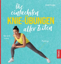 Die einfachsten Knie-Übungen aller Zeiten - Fengler, Arndt