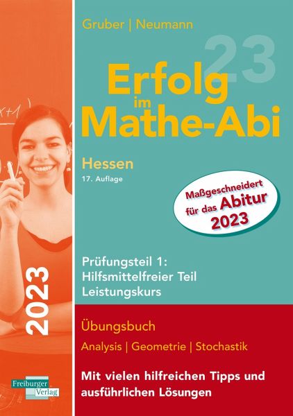 Erfolg im Mathe-Abi 2023 Hessen Leistungskurs Prüfungsteil 1: Hilfsmittelfreier Teil Erfolg im Mathe-Abi 2023 Hessen Leistungskurs Prüfungsteil 1: Hilfsmittelfreier Teil