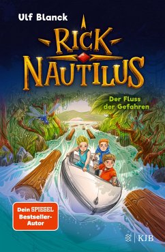 Der Fluss der Gefahren / Rick Nautilus Bd.9 - Blanck, Ulf