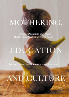Mothering, Education and Culture - Golden, Deborah;Erdreich, Lauren;Roberman, Sveta