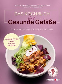 Das Kochbuch für gesunde Gefäße - Debus, Eike Sebastian;Köcher, Gilbert;Campenhausen, Jutta von