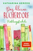 Das kleine Bücherdorf: Frühlingsfunkeln / Das schottische Bücherdorf Bd.2