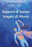 Sussurri d'Amore Sospiri di Morte (eBook, ePUB)