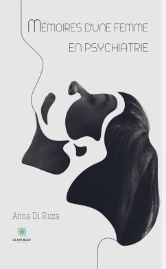 Mémoires d’une femme en psychiatrie (eBook, ePUB) - Di Ruza, Anna