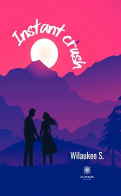 Instant crush (eBook, ePUB) - Wilaukee S.