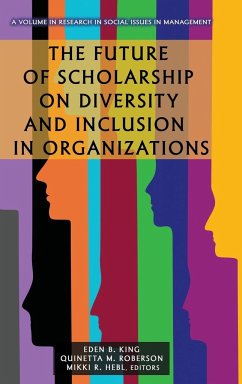 The Future of Scholarship on Diversity and Inclusion in Organizations