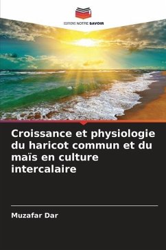 Croissance et physiologie du haricot commun et du maïs en culture intercalaire - Dar, Muzafar;Razvi, Mudasir;Singh, Narender