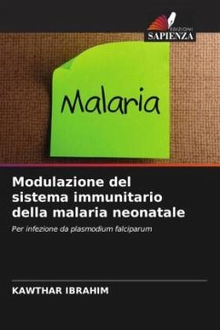 Modulazione del sistema immunitario della malaria neonatale - IBRAHIM, KAWTHAR