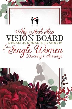 My Next Step Vision Board Dream Journal & Planner® for Single Women Desiring Marriage - Campbell, Tarsha L