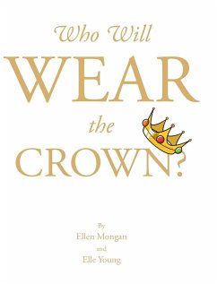Who Will Wear the Crown? - Mongan, Ellen; Elle