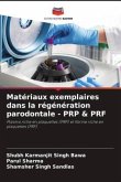 Matériaux exemplaires dans la régénération parodontale - PRP & PRF