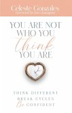 You Are Not Who You Think You Are