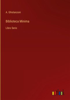 Biblioteca Minima - Ghislanzoni, A.