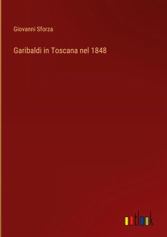 Garibaldi in Toscana nel 1848