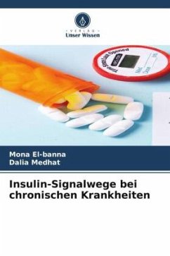 Insulin-Signalwege bei chronischen Krankheiten - El-Banna, Mona;Medhat, Dalia