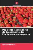 Papel dos Reguladores do Crescimento das Plantas em Morangueiro