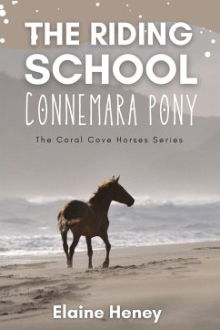The Riding School Connemara Pony - The Coral Cove Horses Series - Heney, Elaine