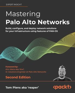 Mastering Palo Alto Networks - Second Edition - 'Reaper', Tom Piens Aka