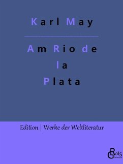 Am Rio de la Plata - May, Karl;Gröls-Verlag, Redaktion